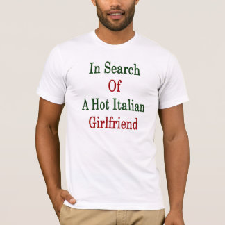 Camiseta À procura de um namorada italiano quente