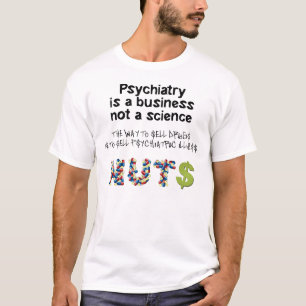 Camiseta A psiquiatria é um negócio, não uma ciência