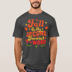 Camiseta A Queda É A Minha Segunda Palavra Favorita Da Pala