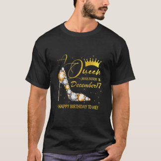 Camiseta A Queen Was Born In December Happy Birthday To Me