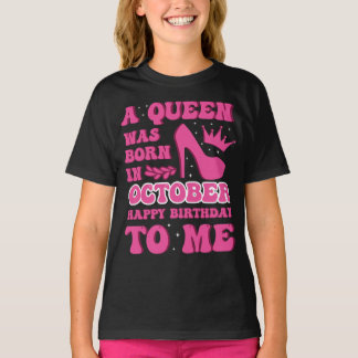 Camiseta A Queen Was Born in October – Chic Birthday Gift 