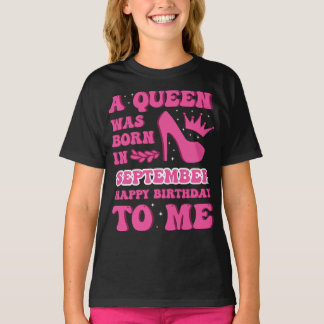Camiseta A Queen Was Born in September – Happy Birthday