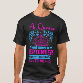 Camiseta A queen was born in september happy birthday to me