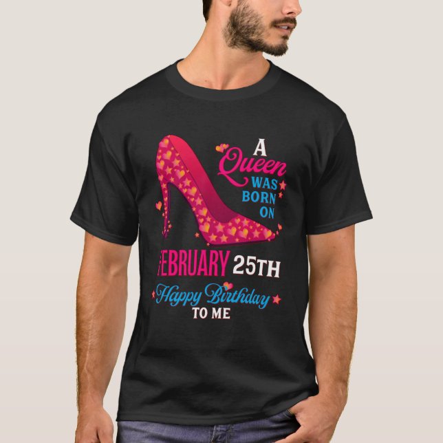 Camiseta A Queen Was Born On February 25th  Girls Women (Frente)