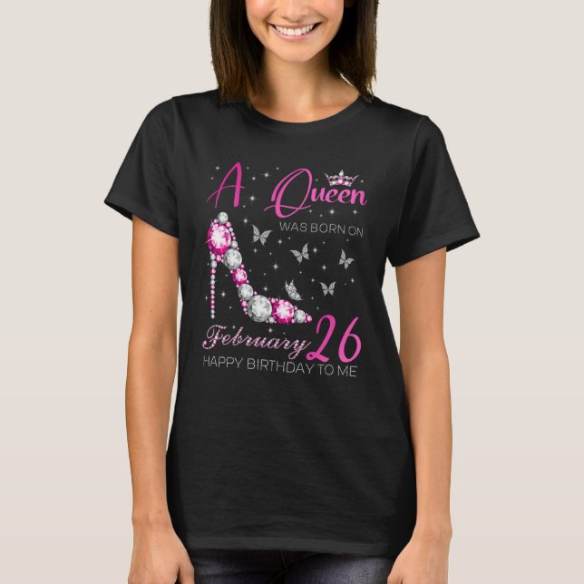 Camiseta A Queen Was Born on February 26 26th February Bday (Frente)
