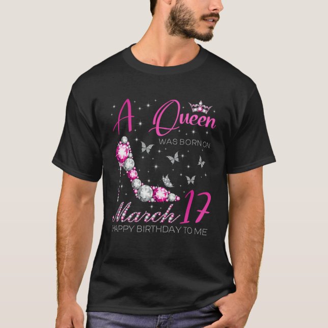 Camiseta A Queen Was Born on March 17 17th March Bday Party (Frente)