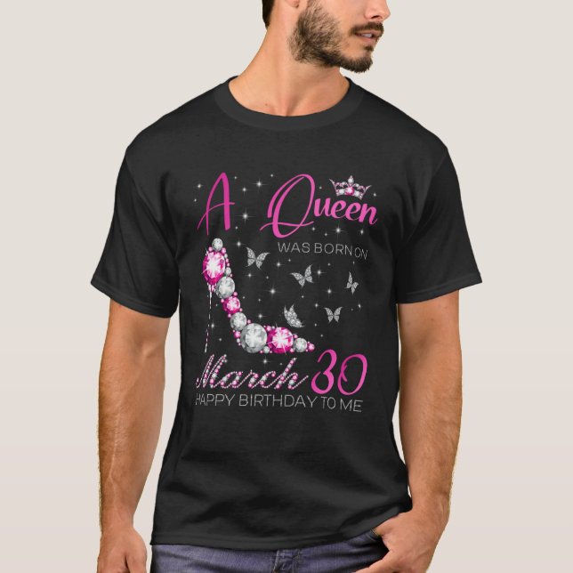 Camiseta A Queen Was Born on March 30 30th March Bday Party (Frente)