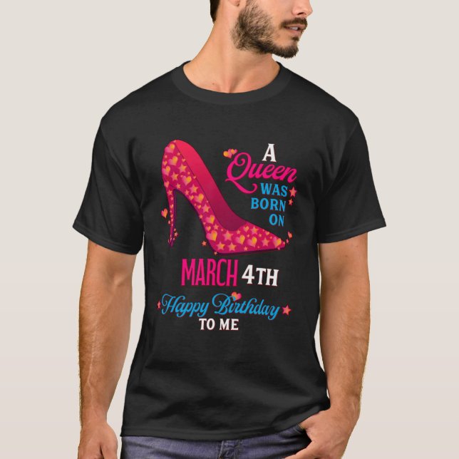 Camiseta A Queen Was Born On March 4th  Girls Women (Frente)