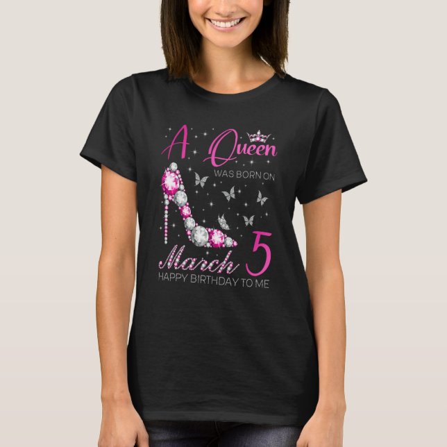 Camiseta A Queen Was Born on March 5 5th March Bday Party (Frente)