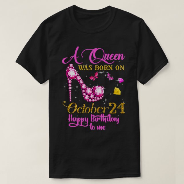 Camiseta A Queen Was Born on October 24, 24th Birthday  (Frente do Design)