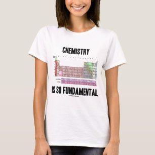 Camiseta A química é tão fundamental (a mesa periódica)