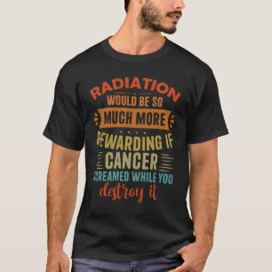Camiseta A Radiação Seria Mais Recompensa Se O Gritar Do Ca