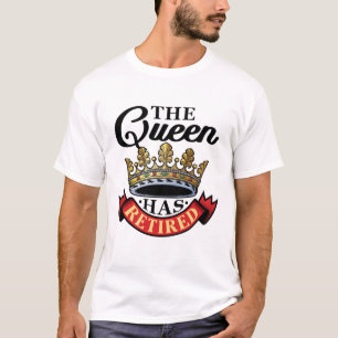 Camiseta A Rainha Aposentou As Mulheres
