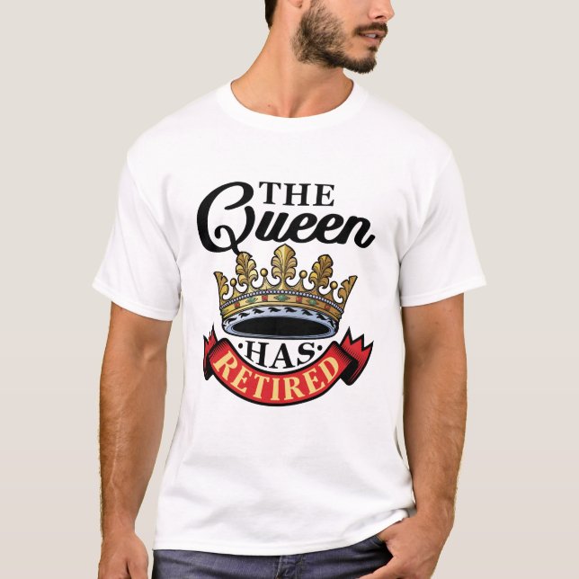 Camiseta A Rainha Aposentou As Mulheres (Frente)