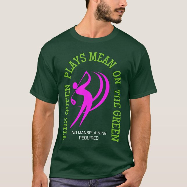 Camiseta A RAINHA DE Golfe das mulheres brinca com o humor  (Frente)
