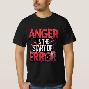 Camiseta A Raiva é o Começo do Erro Citação Poderosa