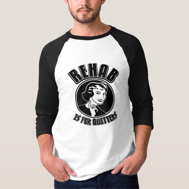 Camiseta A reabilitação é para quitters (Frente)