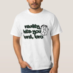 Camiseta A Realidade Atinge Você Duro