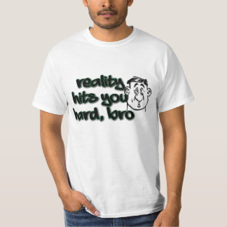 Camiseta A Realidade Atinge Você Duro