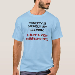 Camiseta A realidade é meramente uma ilusão