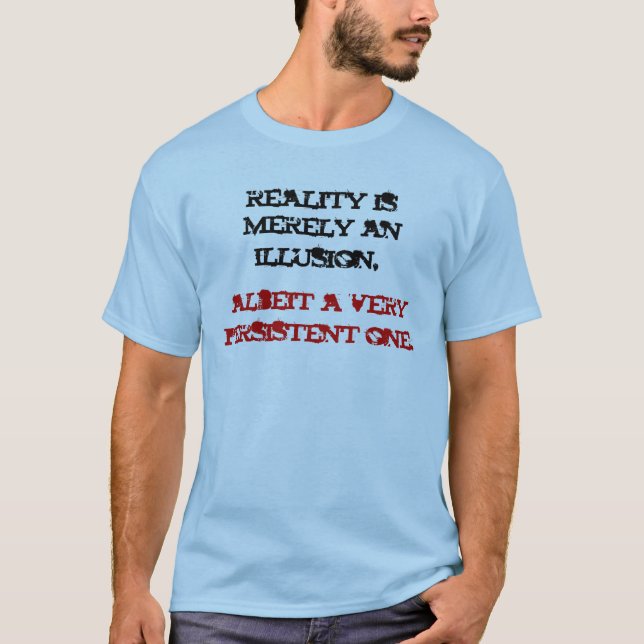 Camiseta A realidade é meramente uma ilusão (Frente)
