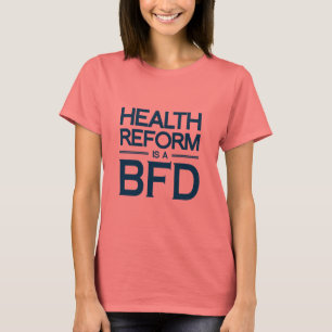 CAMISETA A REFORMA DA SAÚDE É UM BFD - .PNG