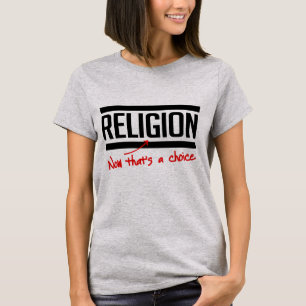 Camiseta A religião é uma escolha