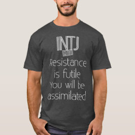 Camiseta A resistência de INTJ é inútil