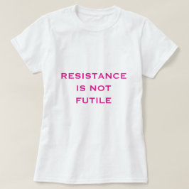 Camiseta A resistência não é inútil