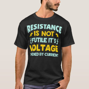 Camiseta A Resistência Não É Inútil À Lei Ohms Engraçada El