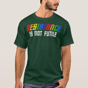 Camiseta A Resistência Não É Inútil Lgbt