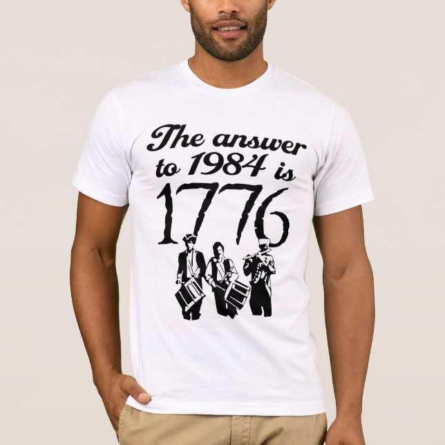 Camiseta A resposta a 1984 é 1776 (Frente)