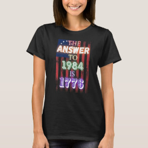 Camiseta A resposta a 1984 é 1776 Tirania 2022 Freedom Ra