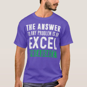 Camiseta A resposta a qualquer problema é uma planilha do E