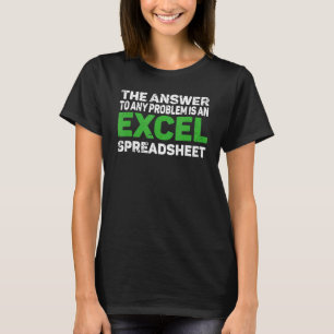 Camiseta A Resposta A Qualquer Problema É Uma Planilha Do E