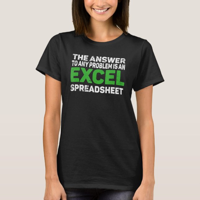 Camiseta A Resposta A Qualquer Problema É Uma Planilha Do E (Frente)