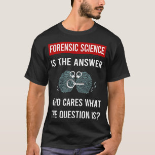 Camiseta A Resposta Ciência Forense Forense