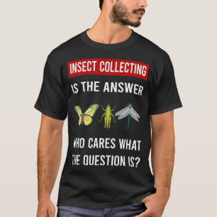 Camiseta A Resposta Coleta de Insetos Inseto Bugs