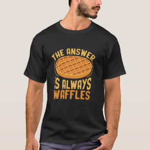 Camiseta A Resposta É Sempre Waffles Waffles Amante Da Comi