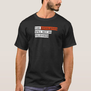 Camiseta A Revolução Não Será Televisada