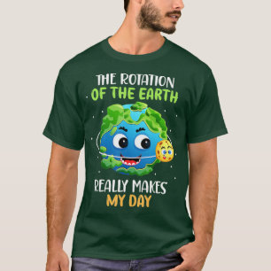 Camiseta A Rotação da Terra faz minha ciência do dia