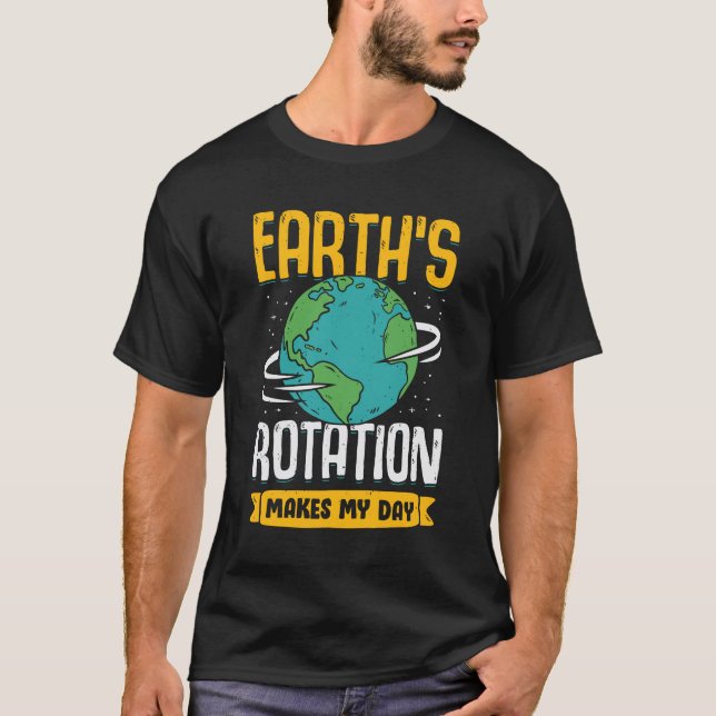 Camiseta A rotação da Terra faz o meu professor de ciências (Frente)