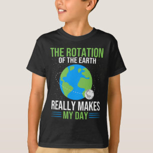 Camiseta A Rotação Da Terra Faz Realmente O Meu Dia - Ea
