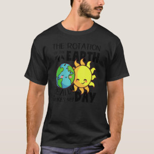 Camiseta A Rotação da Terra Realmente Faz o Meu Dia Scie