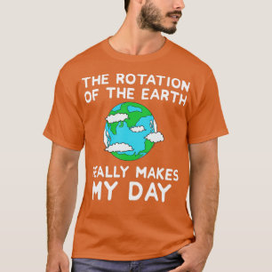 Camiseta A Rotação da Terra Torna Meu Dia Engraçado