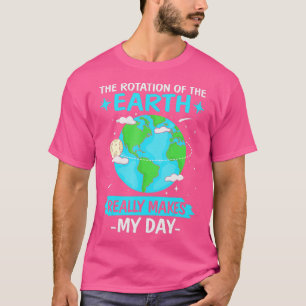 Camiseta A Rotação Da Terra Torna Realmente O Meu Dia Fundi
