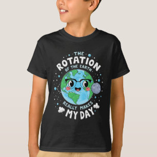 Camiseta A Rotação Do Dia Da Terra Faz Meu Dia Ficar Ciente
