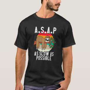 Camiseta A S A P Tão Lento Quanto Possível Preguiçoso Pregu