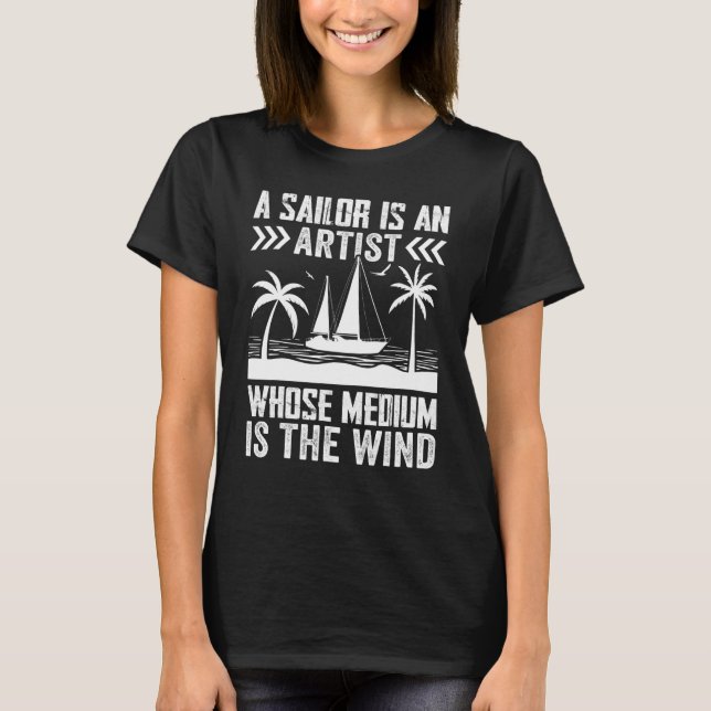 Camiseta A Sailor Is An Artist Whose Medium Is The Wind (Frente)