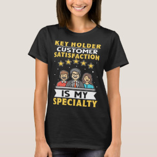 Camiseta A Satisfação Do Cliente Do Detentor-Chave É Minha